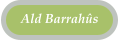 Ald Barrahs